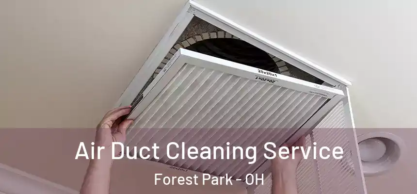 Air Duct Cleaning Service Forest Park - OH