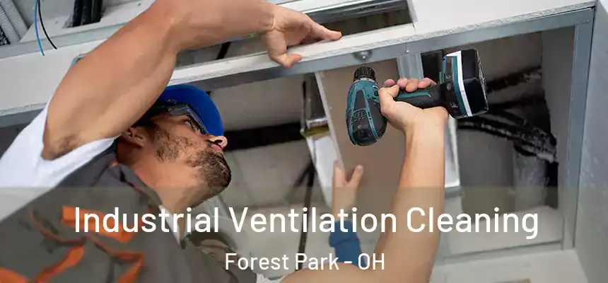 Industrial Ventilation Cleaning Forest Park - OH