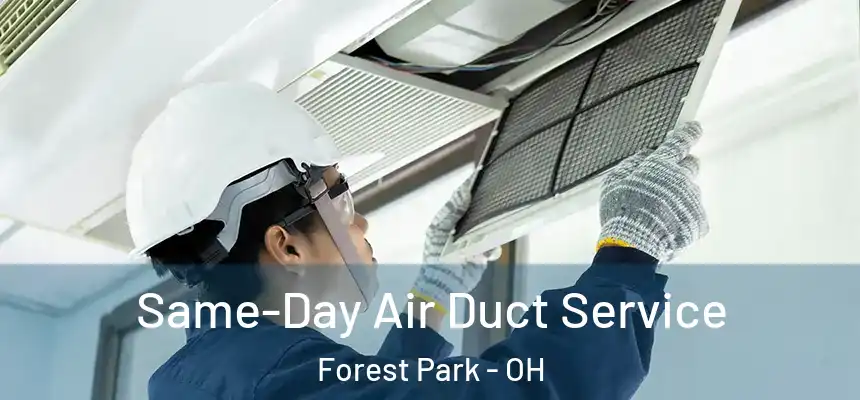  Same-Day Air Duct Service Forest Park - OH